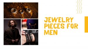 Jewelry Pieces for Men