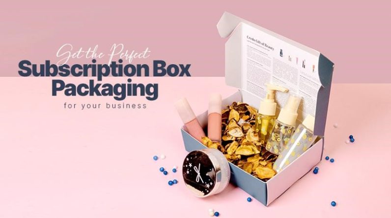 Get the Perfect Subscription Box Packaging for Your Business